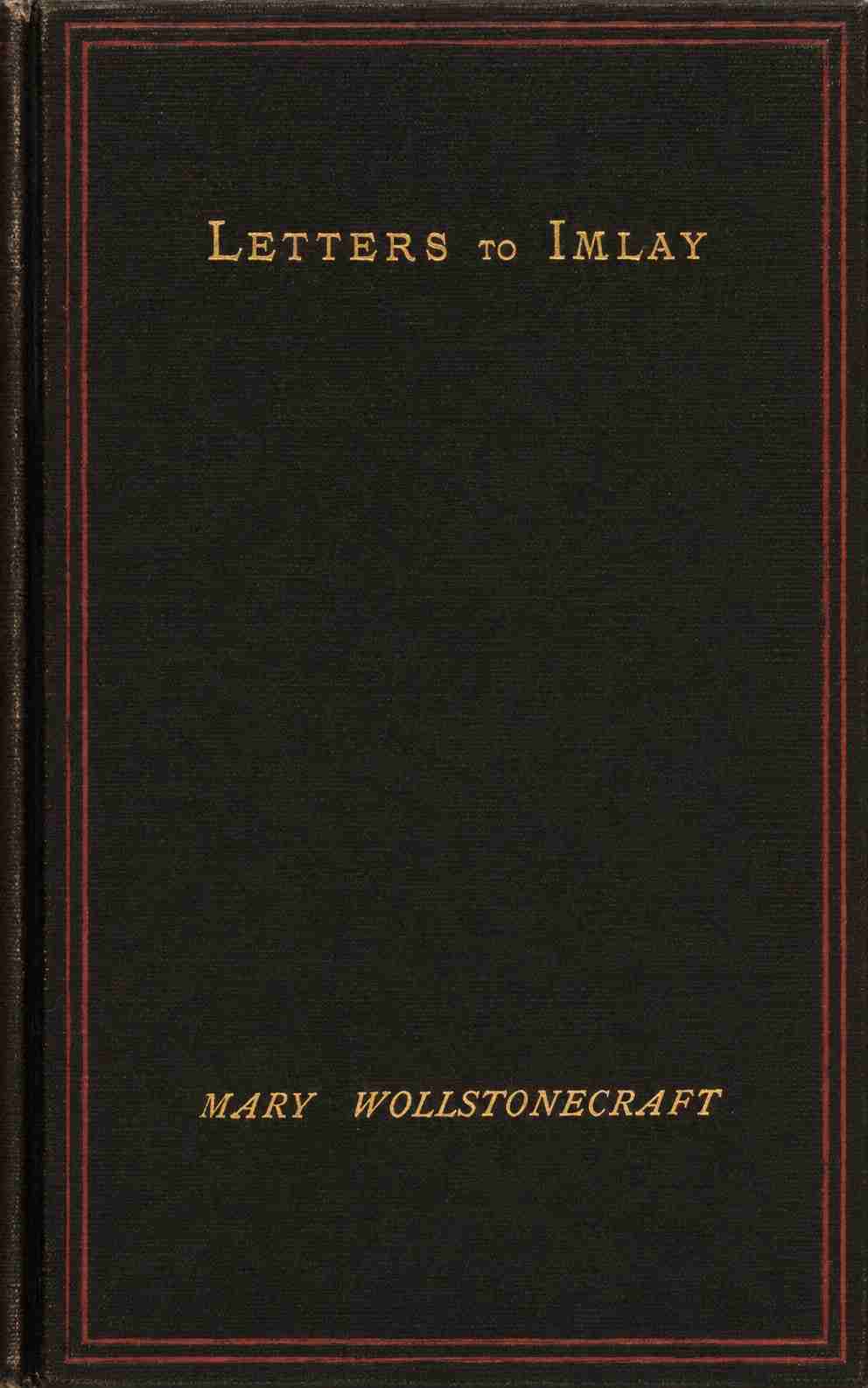 The Love Letters of Mary Wollstonecraft to Gilbert Imlay